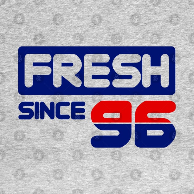 Fresh Since 96 by Tee4daily